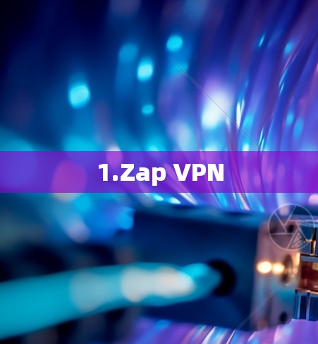 1.Zap VPN